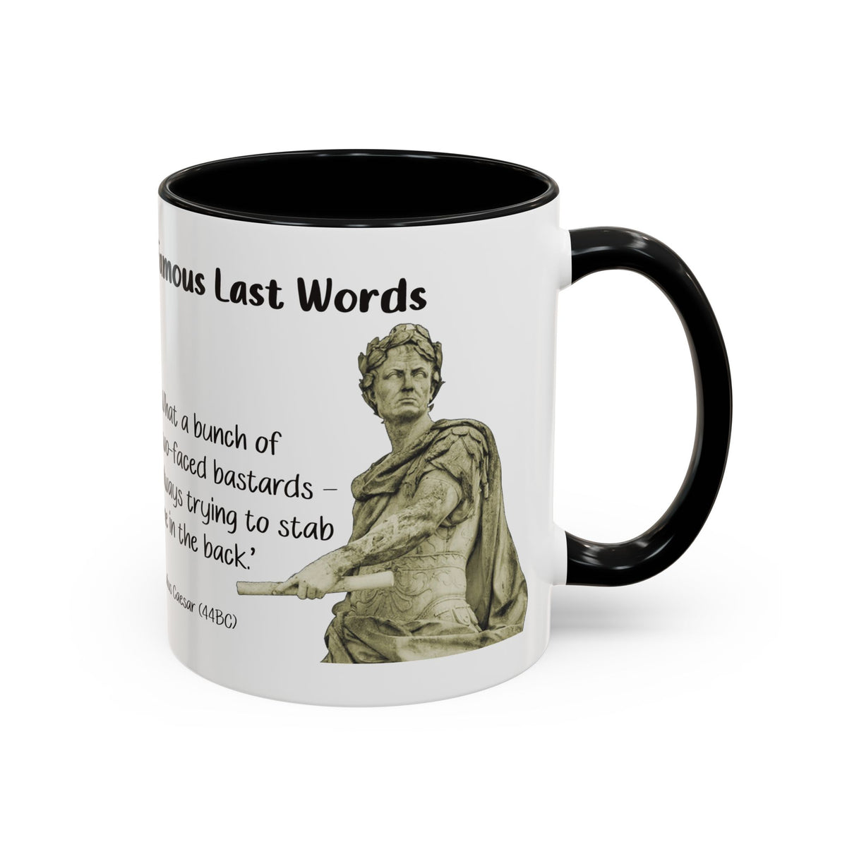 Coffee Mug — "Famous Last Words" Julius Caesar Quote Accent Mug