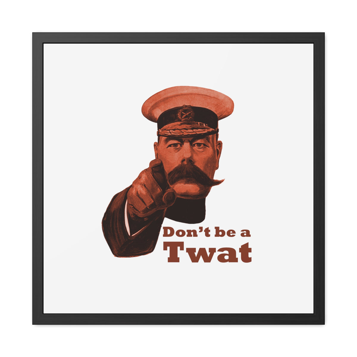 Vintage 'Don't be a Twat' Framed Poster - Humorous Wall Art