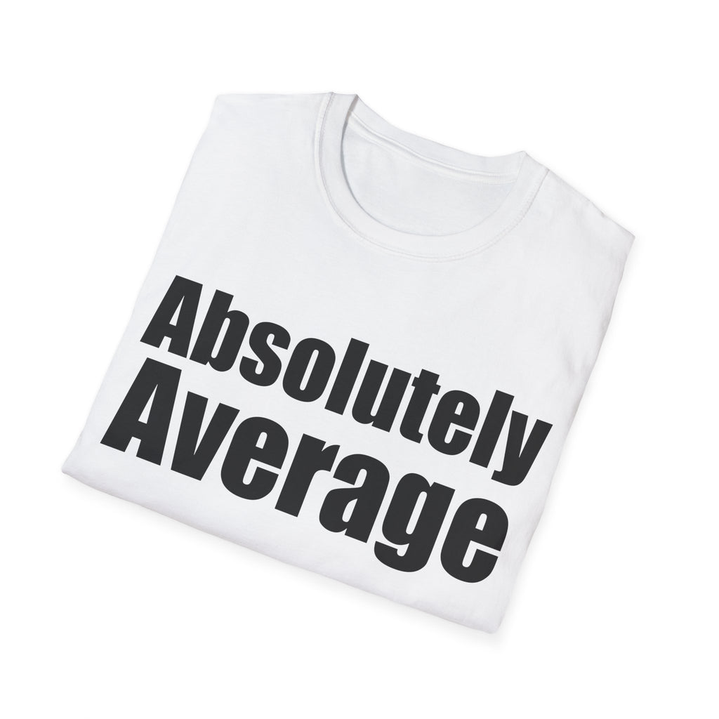 Absolutely Average T-Shirt — Funny Minimalist Graphic Tee