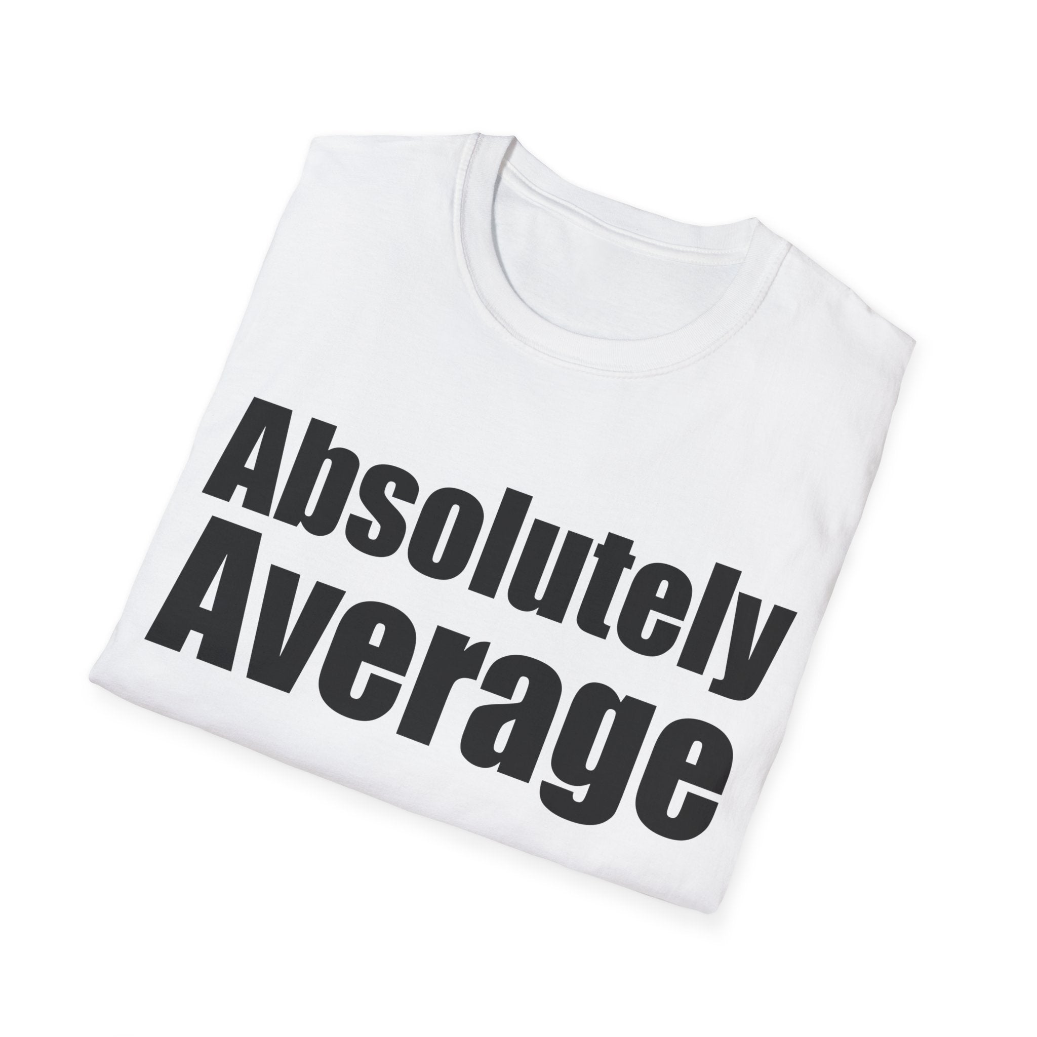Absolutely Average T-Shirt — Funny Minimalist Graphic Tee