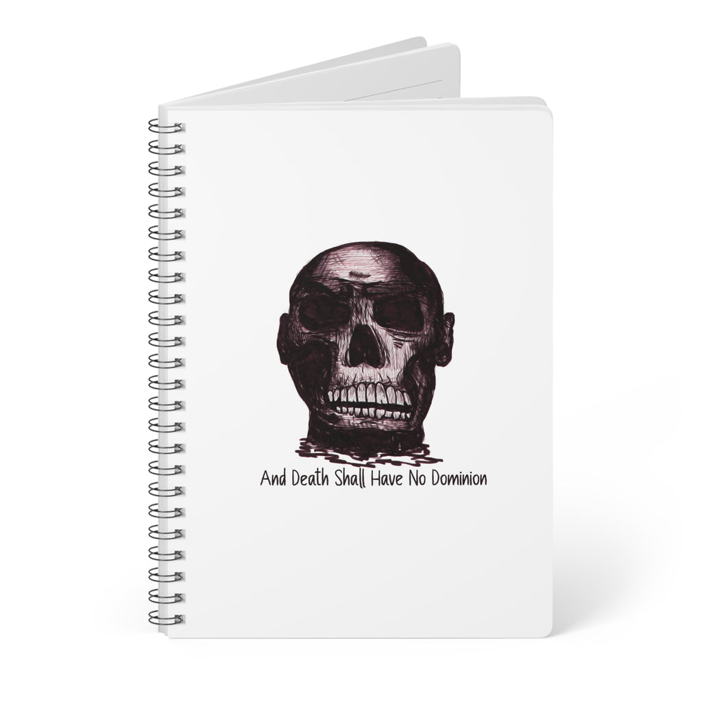 Skull Design by PhatBob. Skull Journal — “And Death Shall Have No Dominion” A5 Spiral Notebook