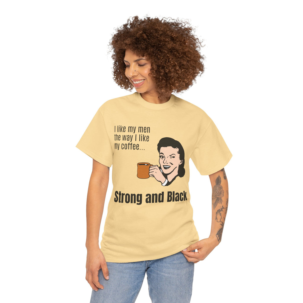 Strong Coffee Funny Quote Tee — I Like My Men the Way I Like My Coffee Shirt