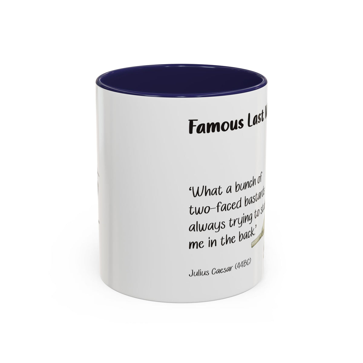 Coffee Mug — "Famous Last Words" Julius Caesar Quote Accent Mug