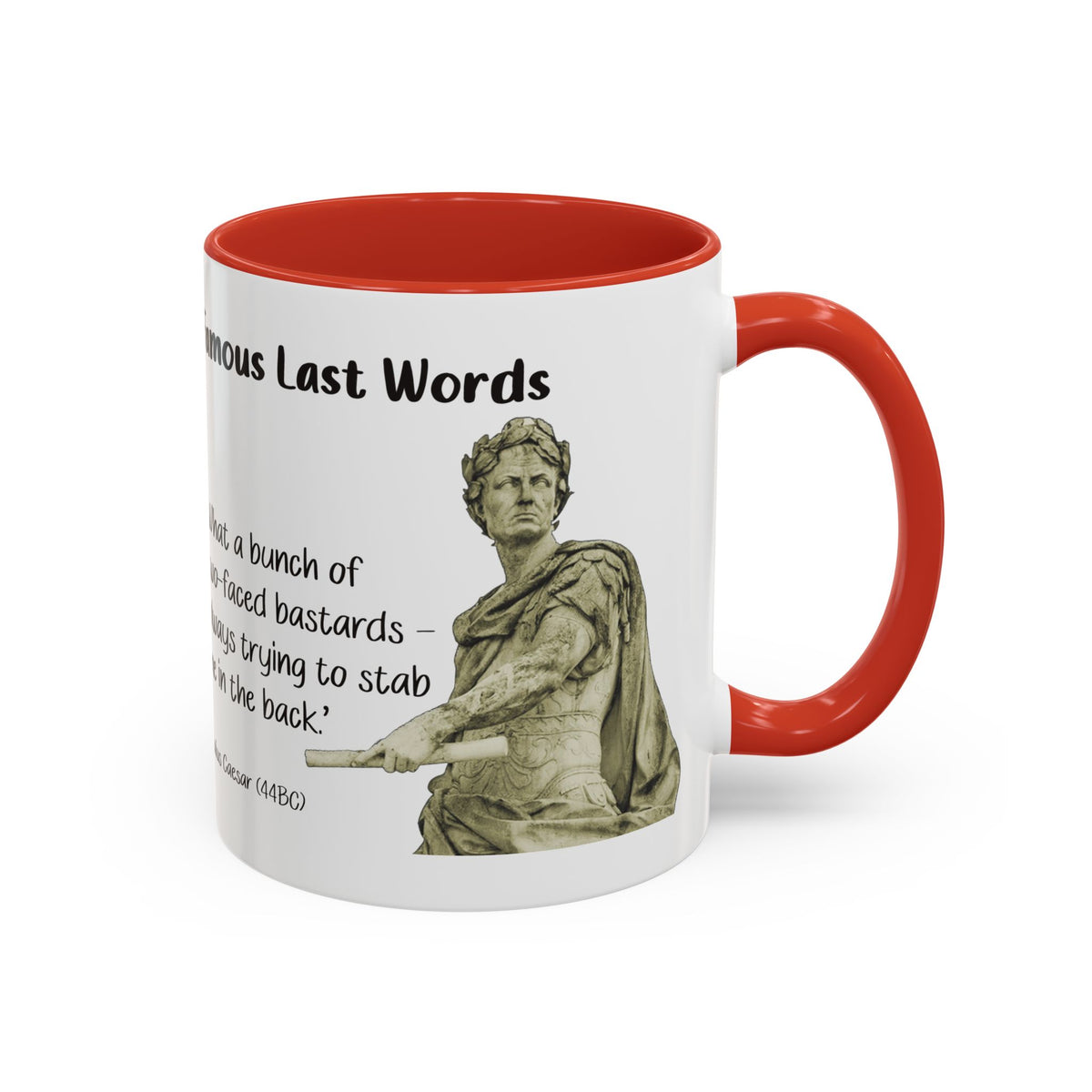 Coffee Mug — "Famous Last Words" Julius Caesar Quote Accent Mug