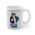 Uncle Sam Don't Be a Twat Mug | Political Satire