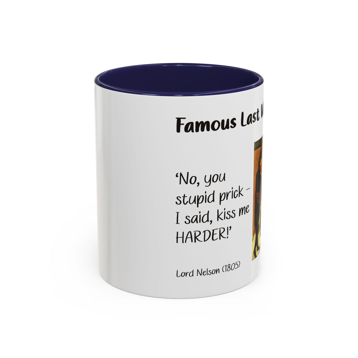 Coffee Mug — "Famous Last Words: Lord Nelson" Accent 11/15oz