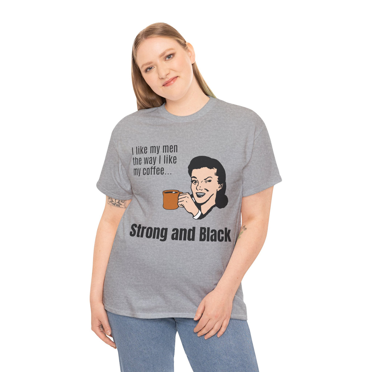 Strong Coffee Funny Quote Tee — I Like My Men the Way I Like My Coffee Shirt