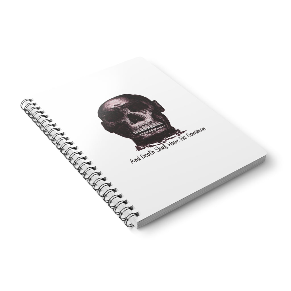 Skull Design by PhatBob. Skull Journal — “And Death Shall Have No Dominion” A5 Spiral Notebook