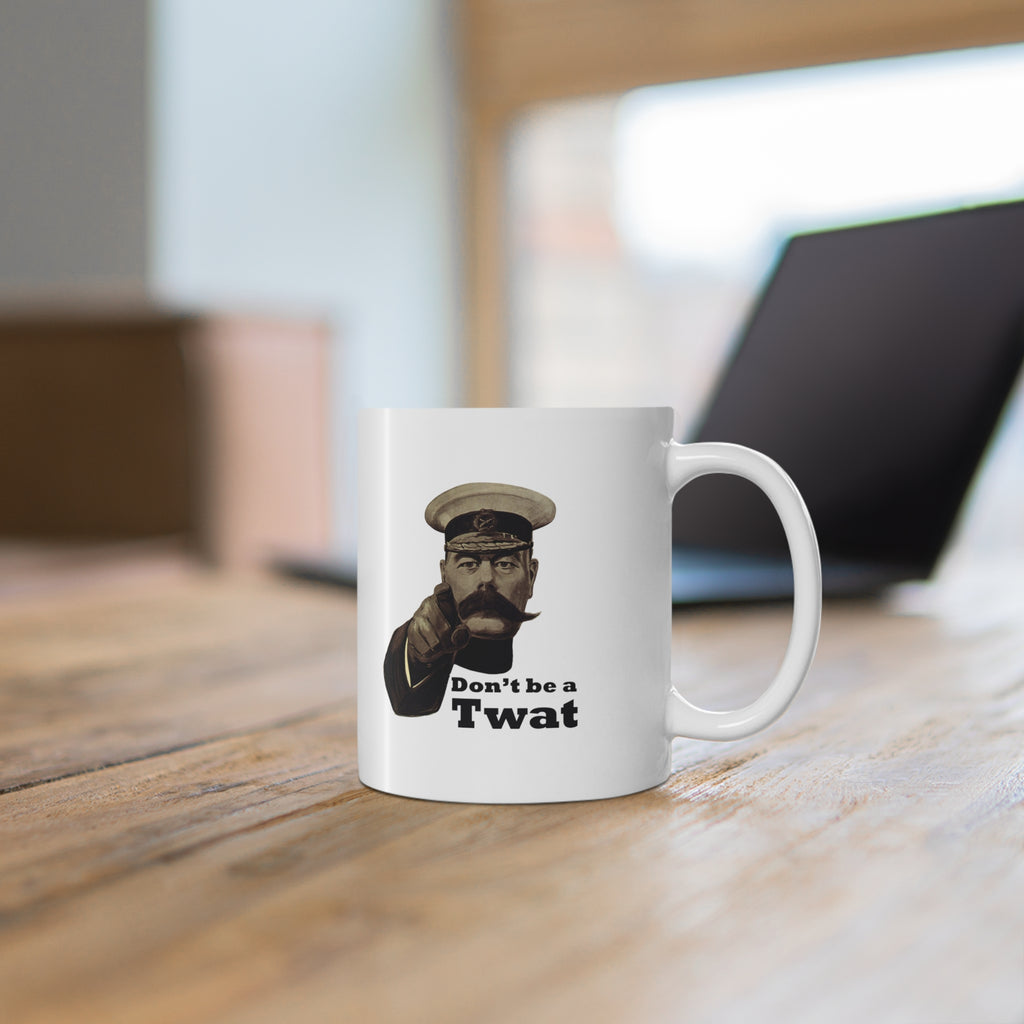 Ceramic Mug — "Don't Be a Twat" Coffee Cup