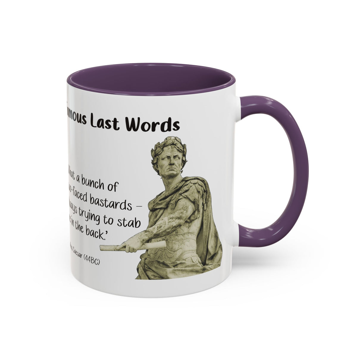 Coffee Mug — "Famous Last Words" Julius Caesar Quote Accent Mug