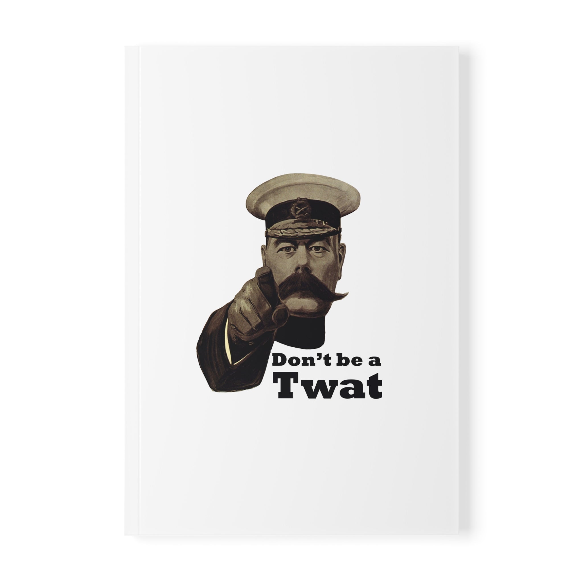 A5 Notebook — Vintage Pointing Officer Design “Don’t Be a Twat”
