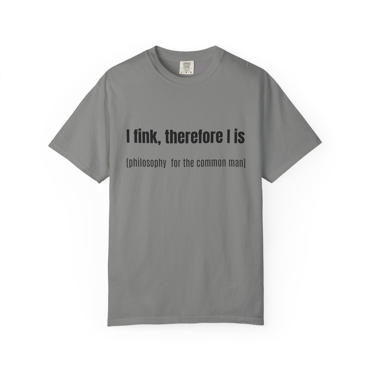 I fink, therefore I is T-Shirt — Funny Surreal Quote Tee