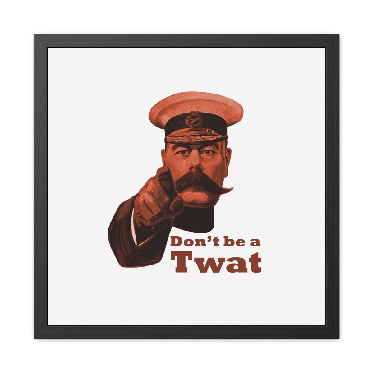 Vintage 'Don't be a Twat' Framed Poster - Humorous Wall Art