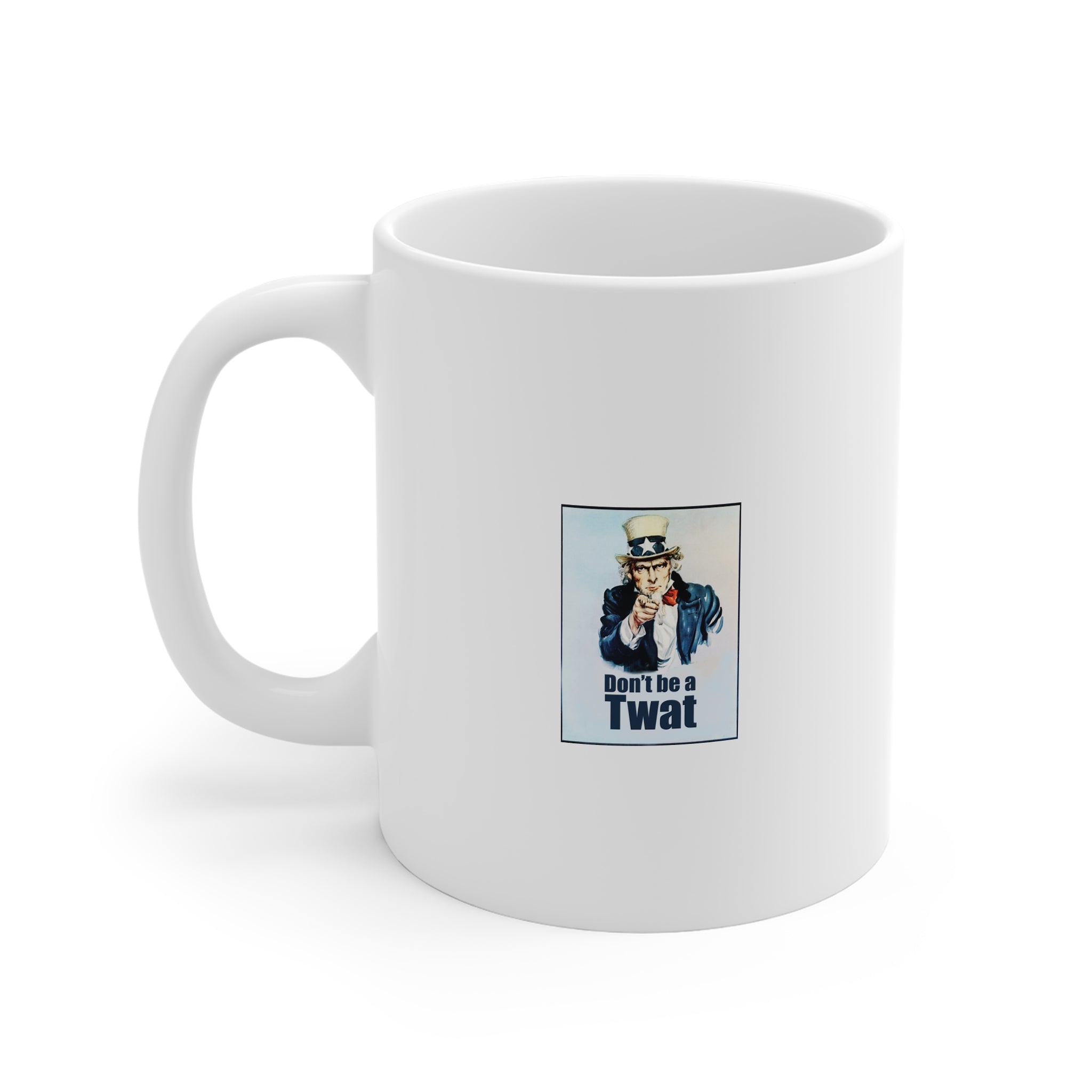 Uncle Sam Don't Be a Twat Mug | Political Satire
