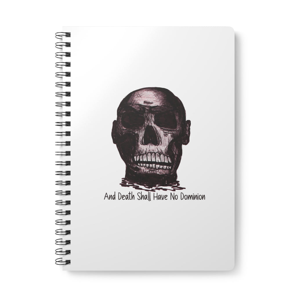 Skull Design by PhatBob. Skull Journal — “And Death Shall Have No Dominion” A5 Spiral Notebook