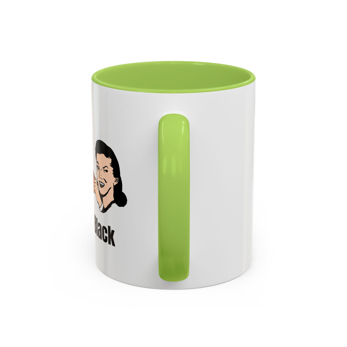Coffee Mug — "I Like My Men the Way I Like My Coffee... Strong and Black"