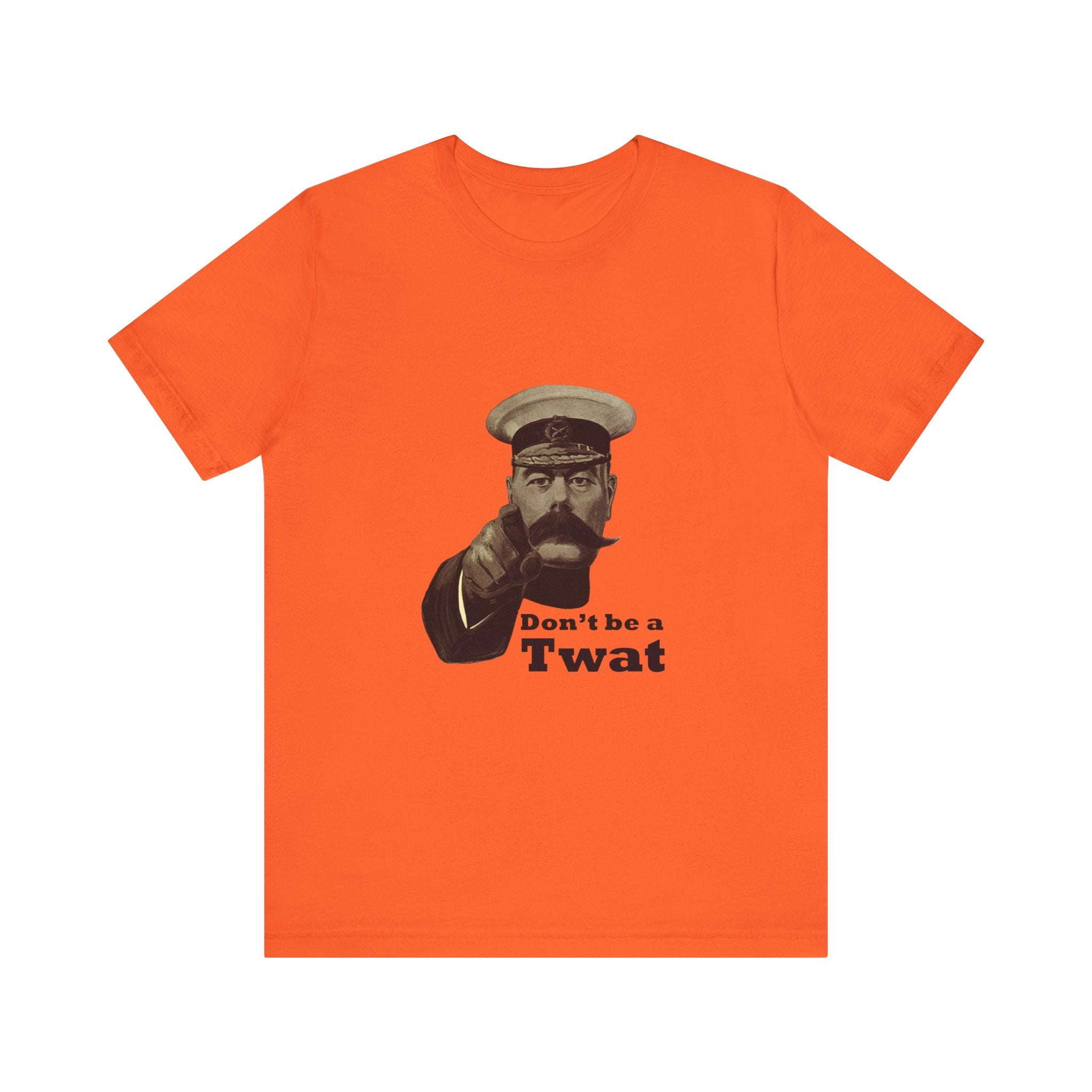 Don't Be a Twat T-Shirt — Vintage Kitchener Recruiting Poster Style Graphic Tee