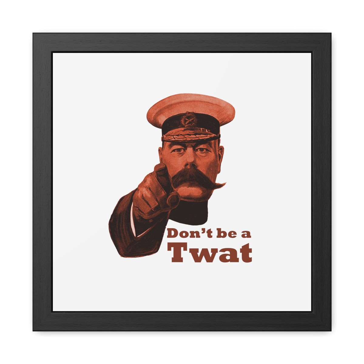 Vintage 'Don't be a Twat' Framed Poster - Humorous Wall Art