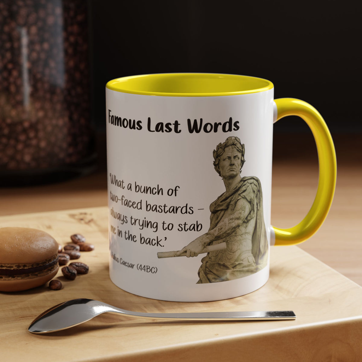 Coffee Mug — "Famous Last Words" Julius Caesar Quote Accent Mug
